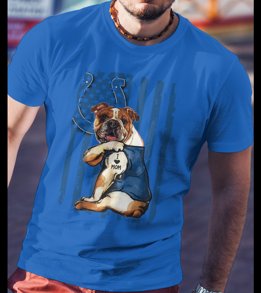 Indianapolis Colts Bulldog I Love Mom American Flag T-Shirt