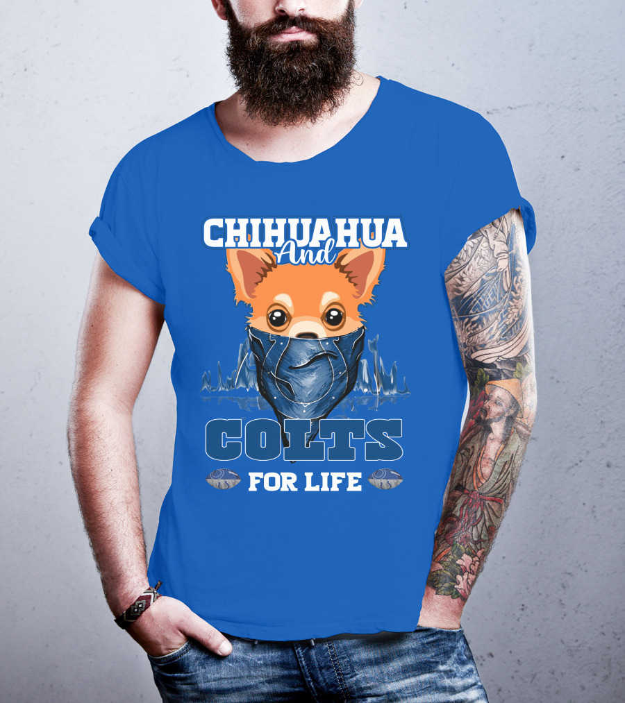 Chihuahua And Colts For Life Indianapolis T-Shirt
