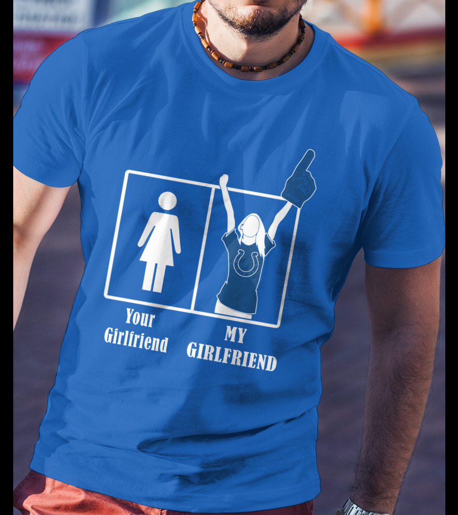 Your Girlfriend My Girlfriend Indianapolis Colts 28 T-Shirt