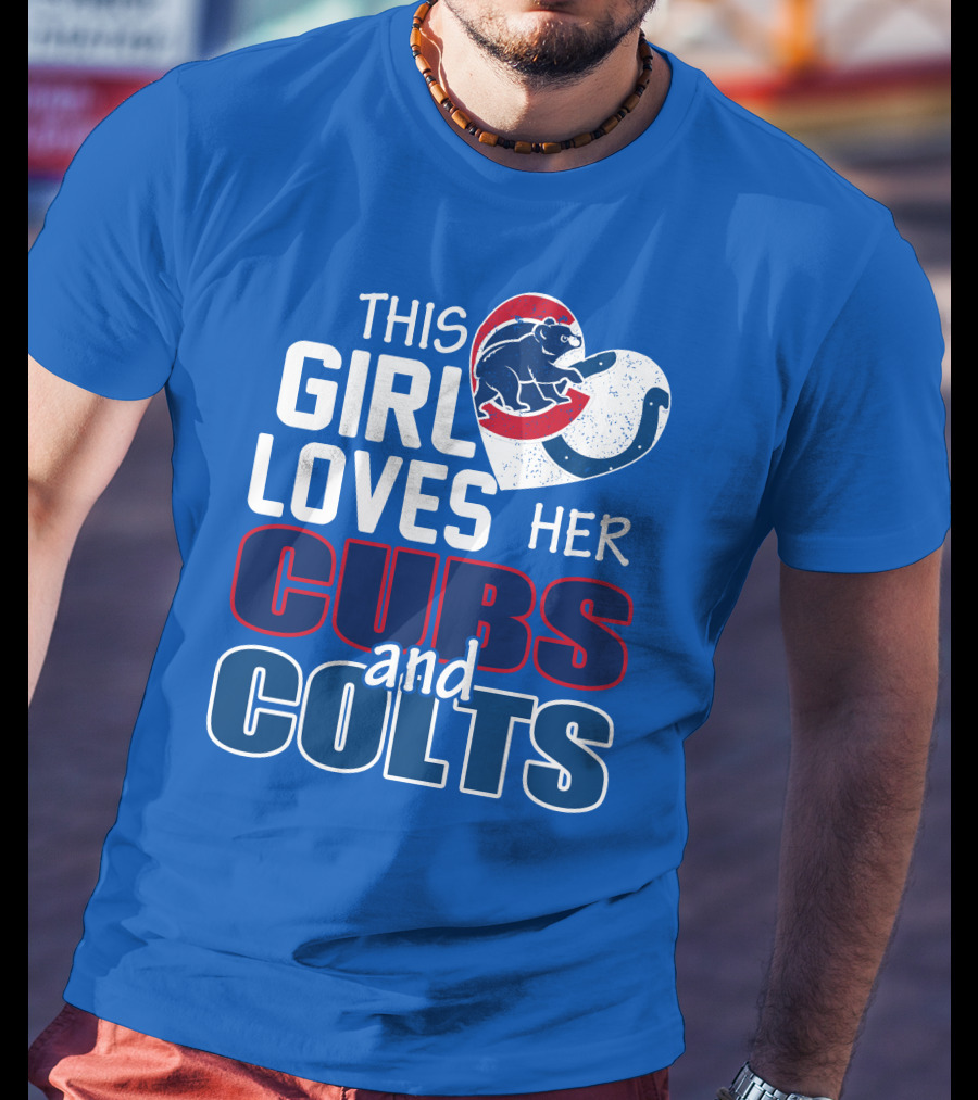 This Girl Loves Her Cubs And Colts T-Shirt