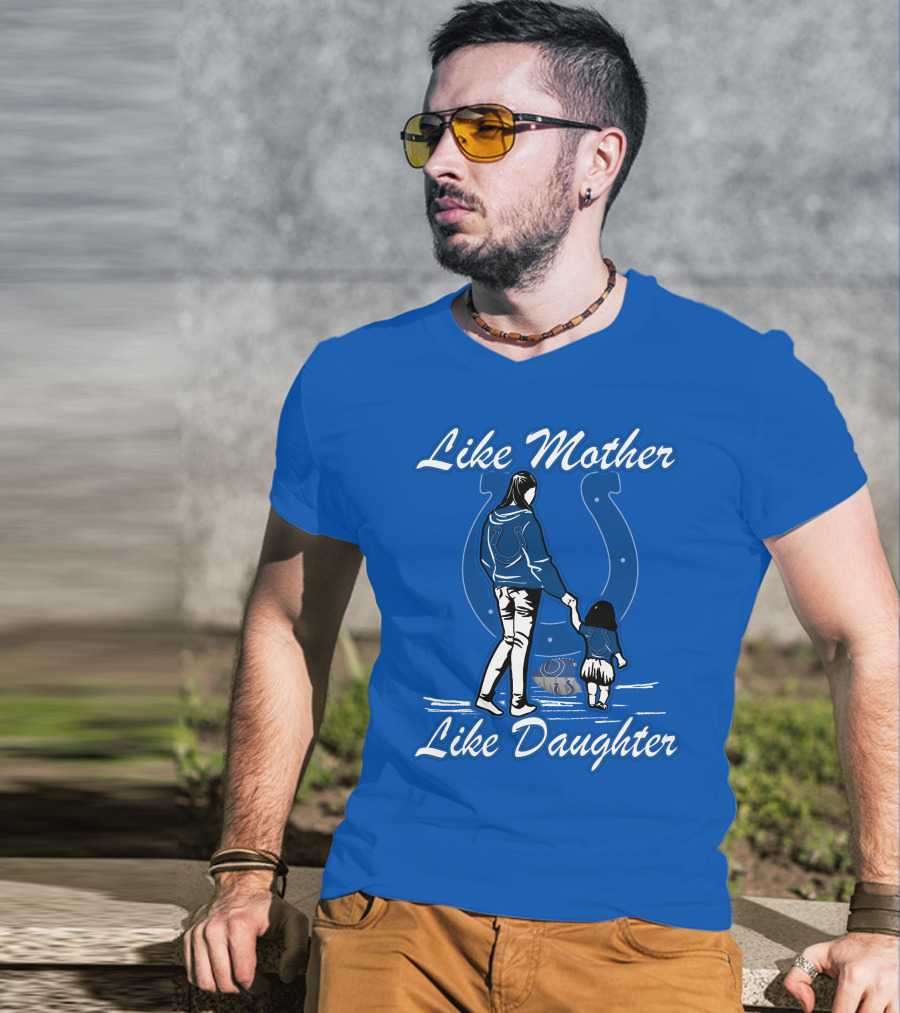 Like Mother Like Daughter Indianapolis Colts T-Shirt