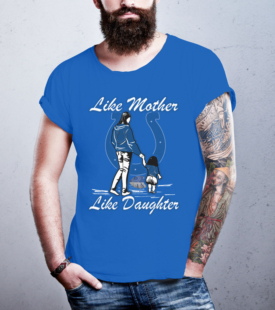 Like Mother Like Daughter Indianapolis Colts T-Shirt