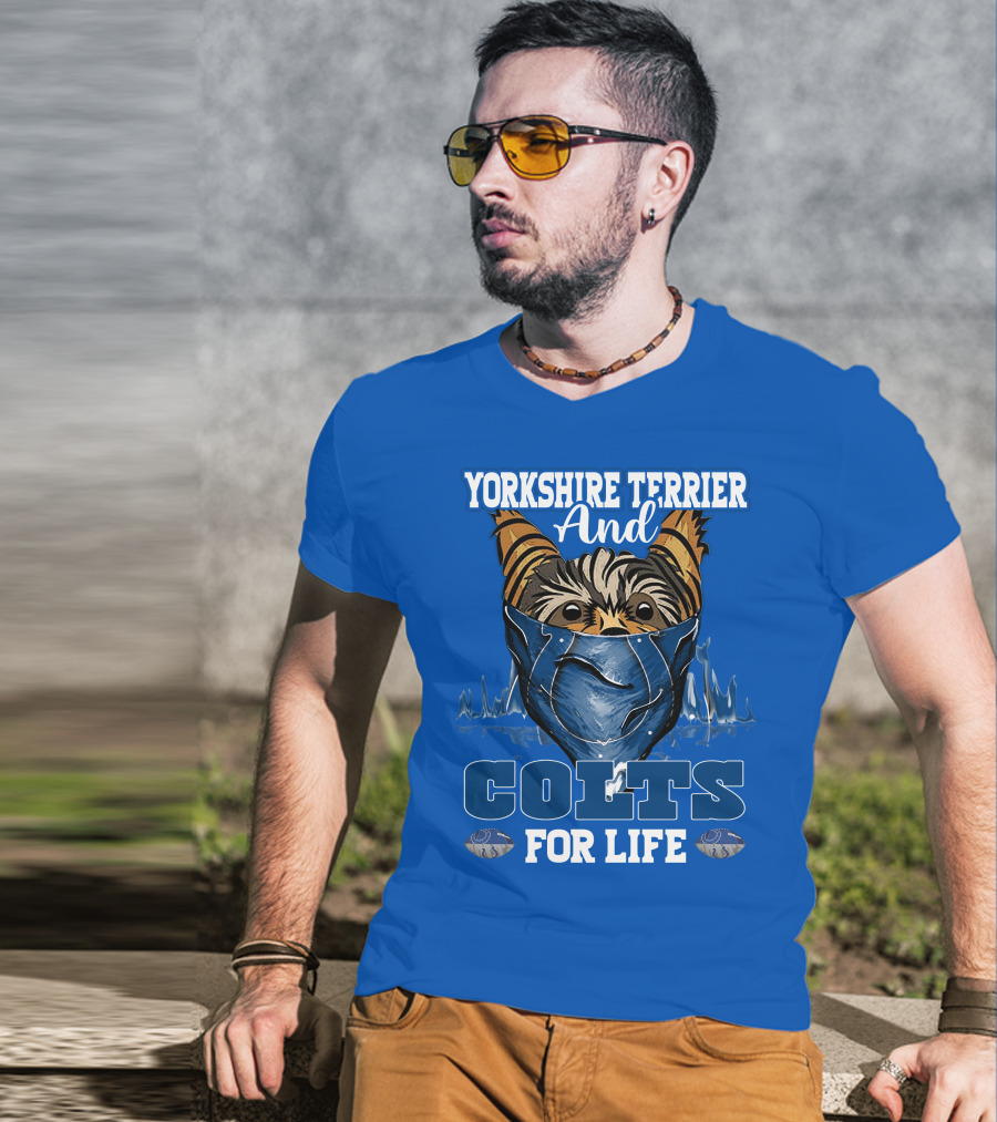 Yorkshire Terrier And Indianapolis Colts For Life T-Shirt