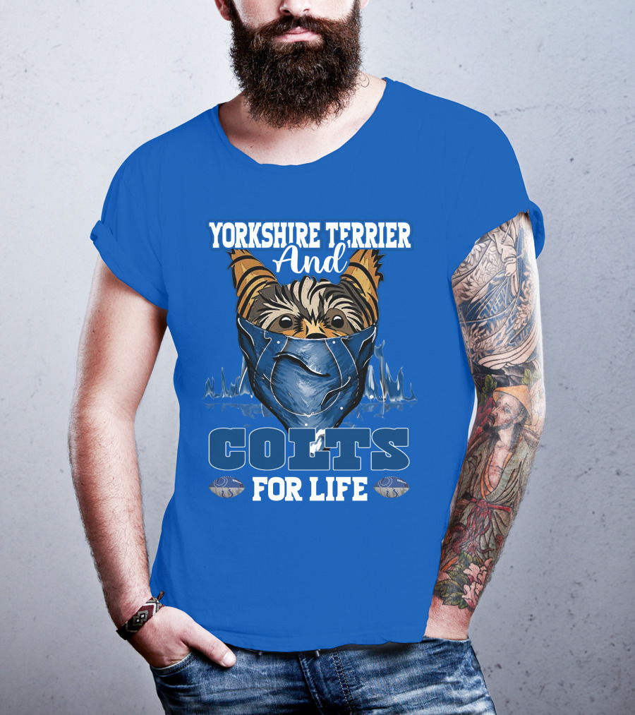 Yorkshire Terrier And Indianapolis Colts For Life T-Shirt