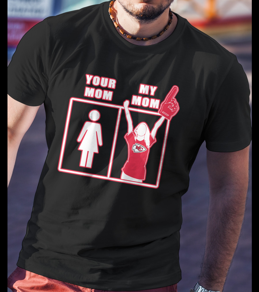 Kansas City Chiefs Your Mom My Mom Fan Spirit T-Shirt