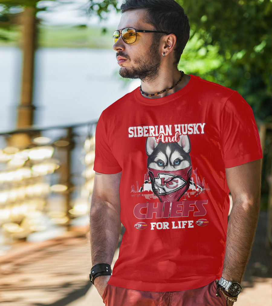 Siberian Husky And Kansas City Chiefs For Life T-Shirt
