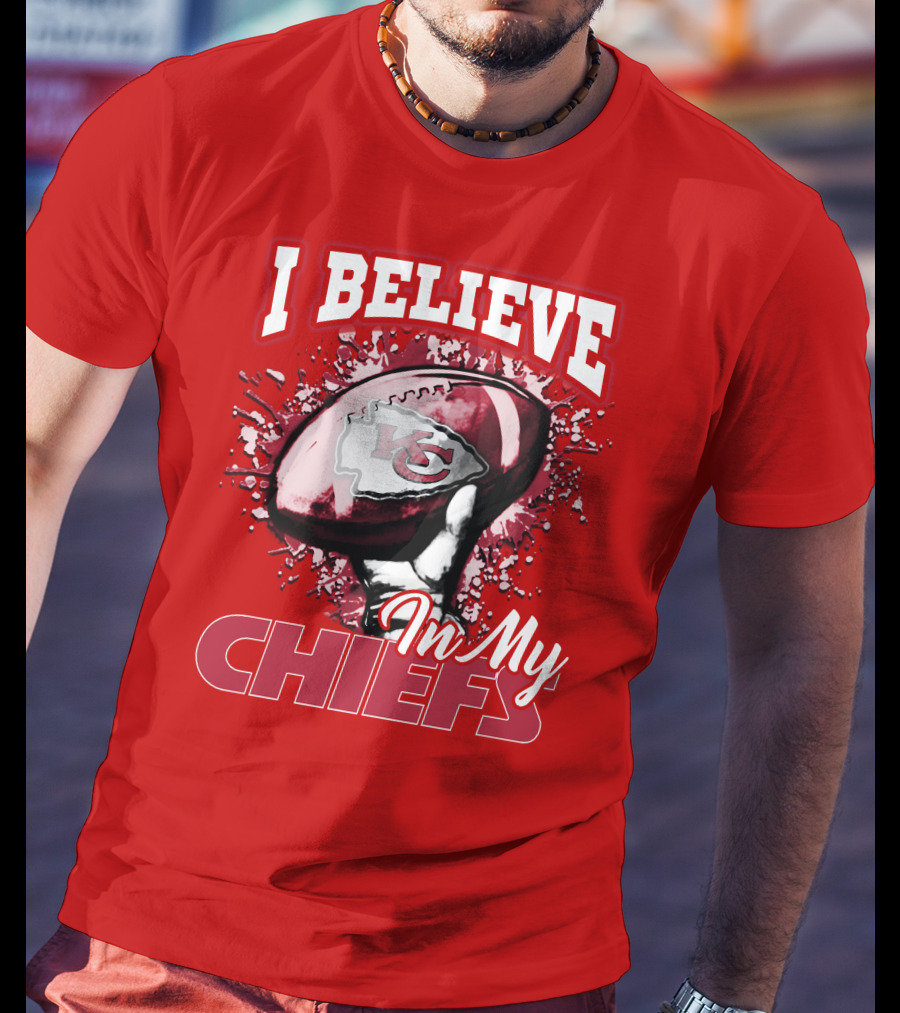 I Believe In My Kansas City Chiefs Football T-Shirt