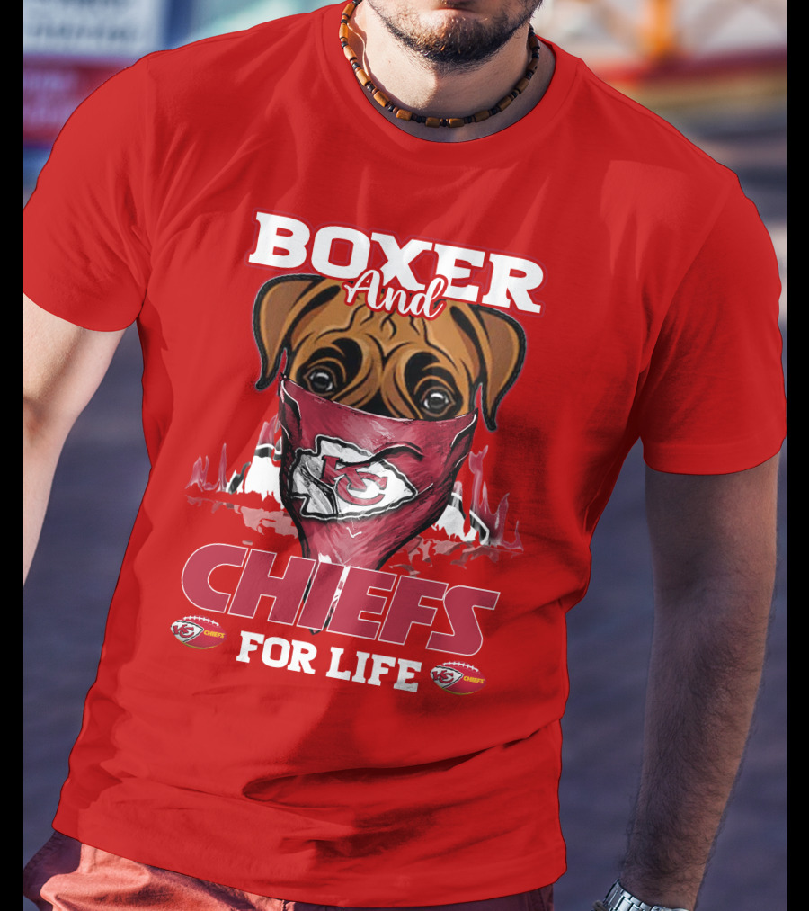 Boxer And Kansas City Chiefs For Life T-Shirt