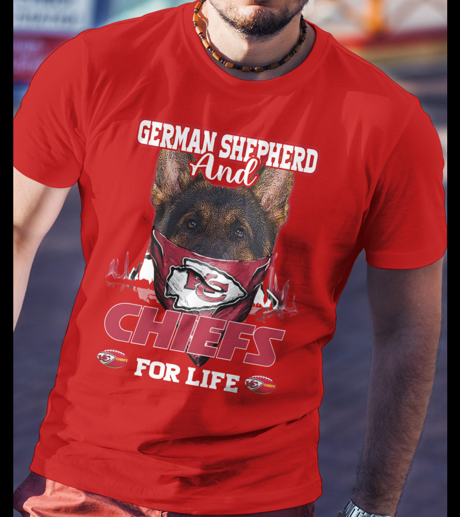 German Shepherd And Chiefs For Life Kansas City Chiefs T-Shirt