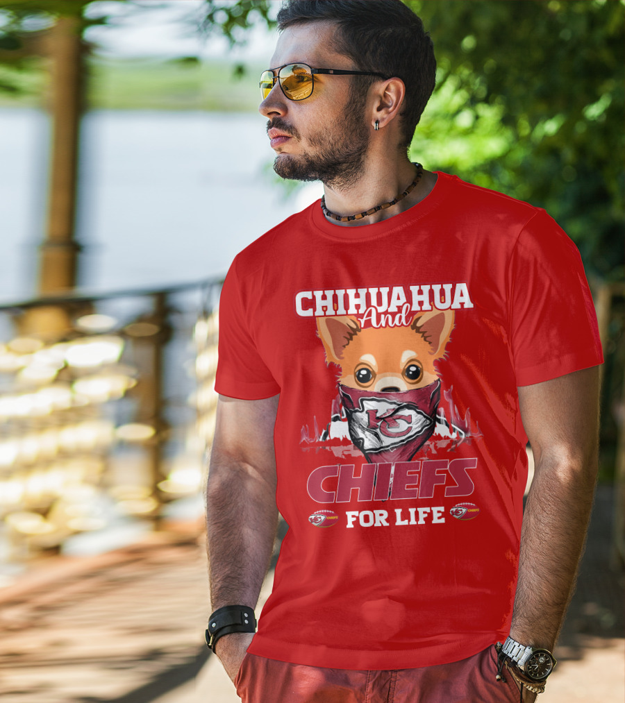 Chihuahua And Chiefs For Life Kansas City Chiefs T-Shirt
