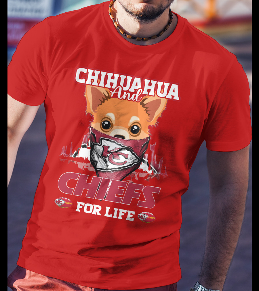 Chihuahua And Chiefs For Life Kansas City Chiefs T-Shirt
