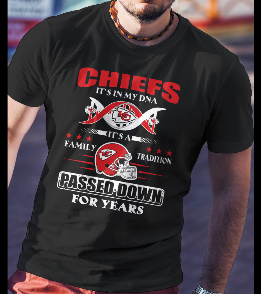 Chiefs It's In My Dna Family Tradition Passed Down For Years T-Shirt