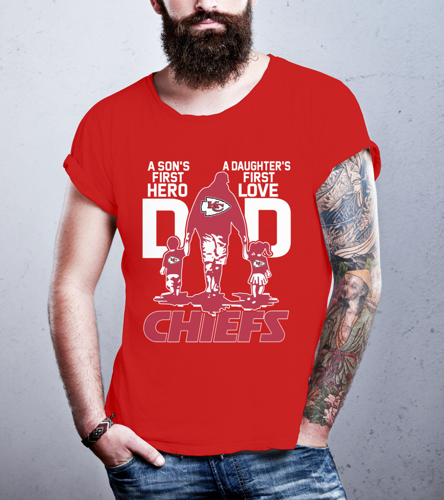 A Son's First Hero A Daughter's First Love Dad Chiefs Kansas City T-Shirt