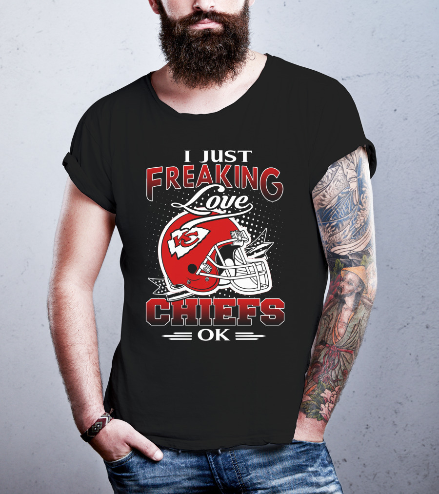 I Just Freaking Love Kansas City Chiefs Ok T-Shirt