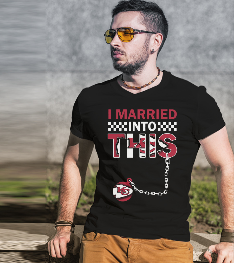 I Married Into This Kansas City Chiefs T-Shirt