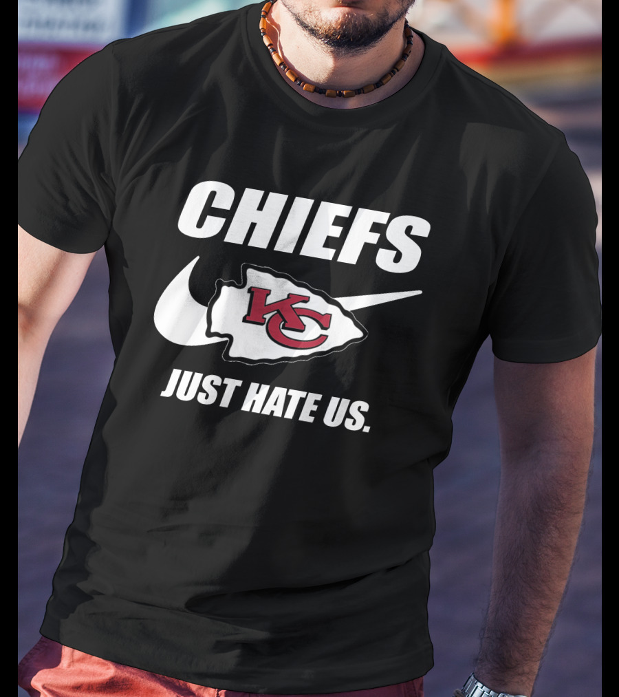 Chiefs Kc Just Hate Us T-Shirt