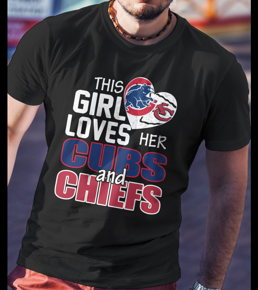 This Girl Loves Her Cubs And Chiefs T-Shirt