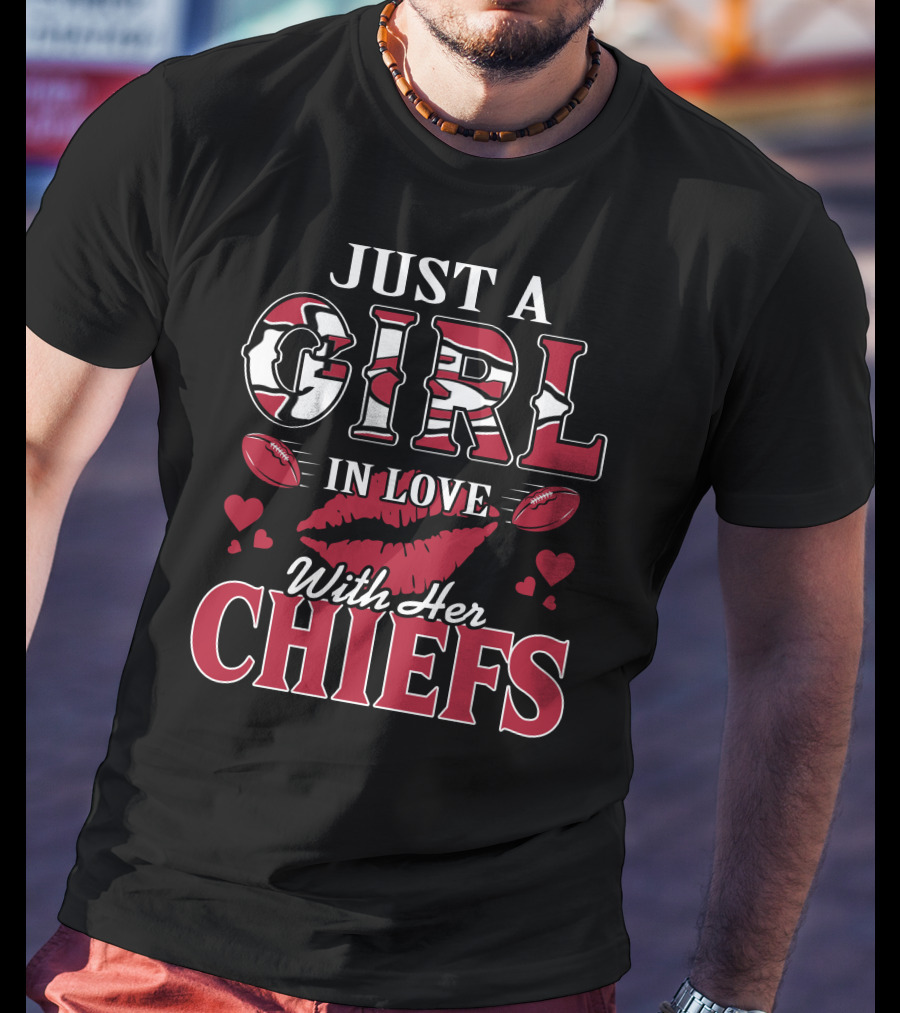 Just A Girl In Love With Her Kansas City Chiefs T-Shirt