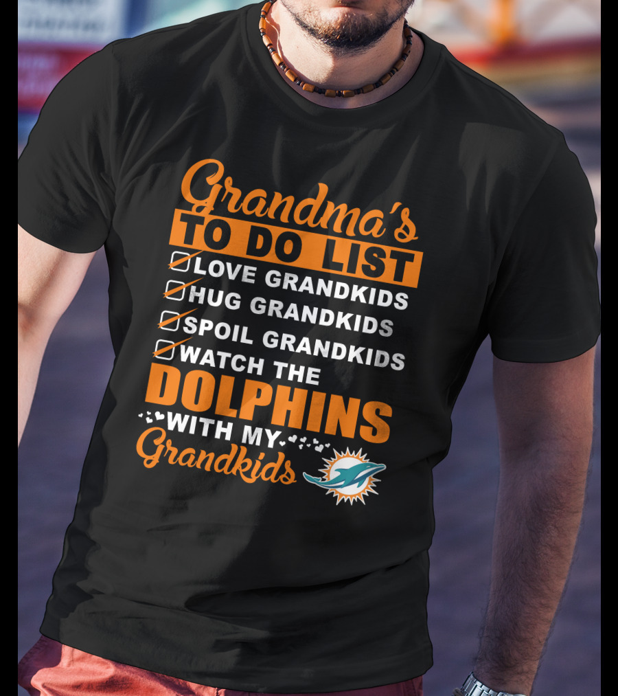 Grandma's To Do List Love Hug Spoil Watch The Dolphins With My Grandkids T-Shirt