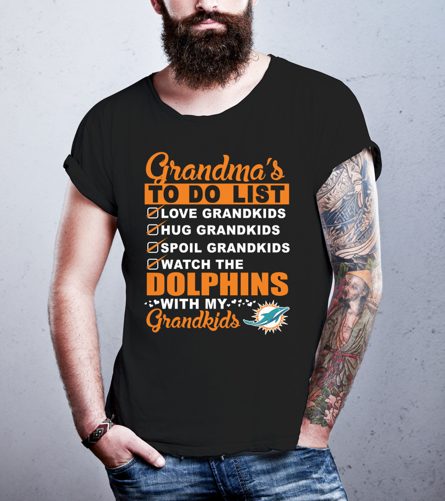 Grandma's To Do List Love Hug Spoil Watch The Dolphins With My Grandkids T-Shirt