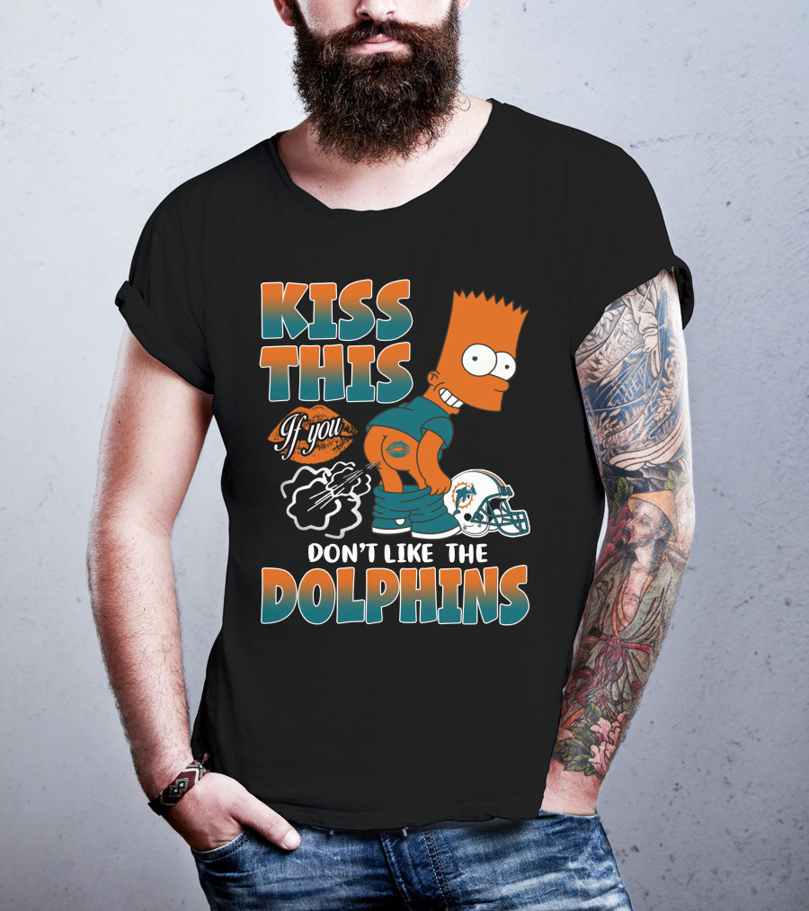 Miami Dolphins Kiss This If You Don't Like The Dolphins T-Shirt
