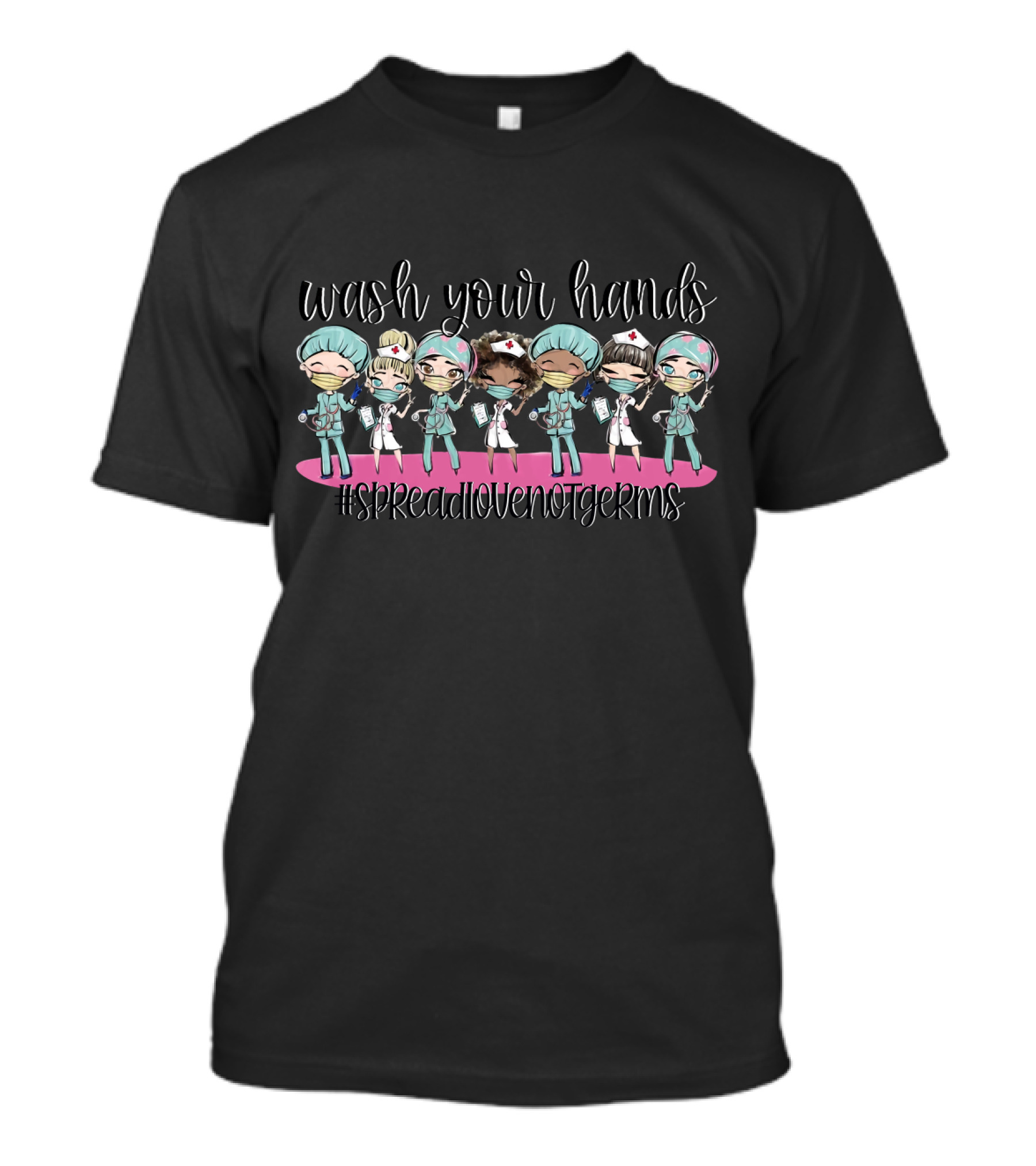 Wash Your Hands #SpreadLoveNotGerms Fun Nurses And Doctors T-Shirt