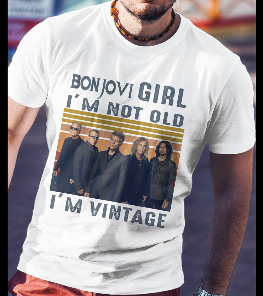 Bon Jovi Girl I'm Not Old I'm Vintage T-Shirt