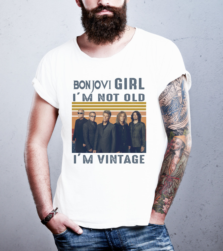 Bon Jovi Girl I'm Not Old I'm Vintage T-Shirt