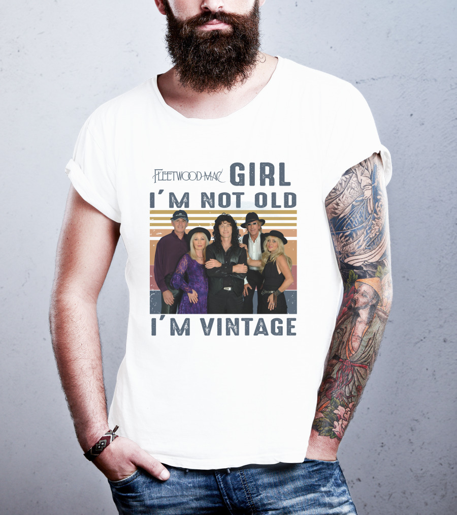Fleetwood Mac Girl I'm Not Old I'm Vintage T-Shirt