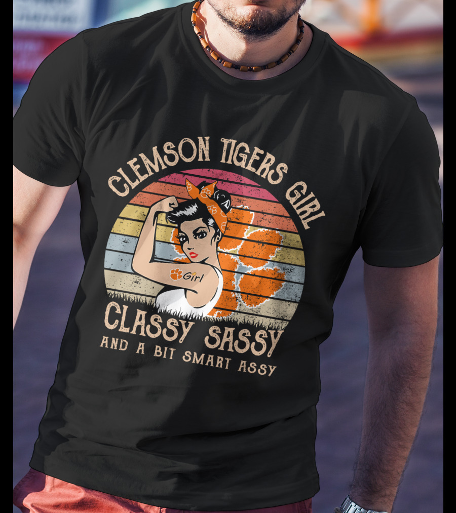 Clemson Tigers Girl Classy Sassy And A Bit Smart Assy T-Shirt