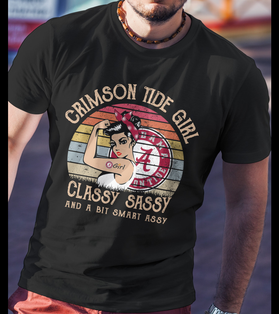 Crimson Tide Girl Classy Sassy And A Bit Smart Assy T-Shirt