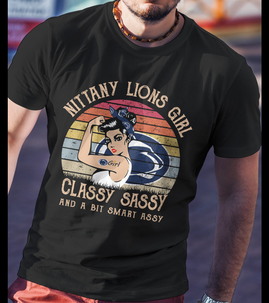 Nittany Lions Girl Classy Sassy And A Bit Smart Assy T-Shirt