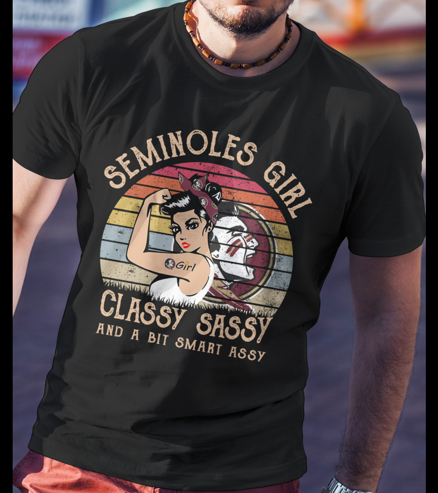 Seminoles Girl Classy Sassy And A Bit Smart Assy T-Shirt