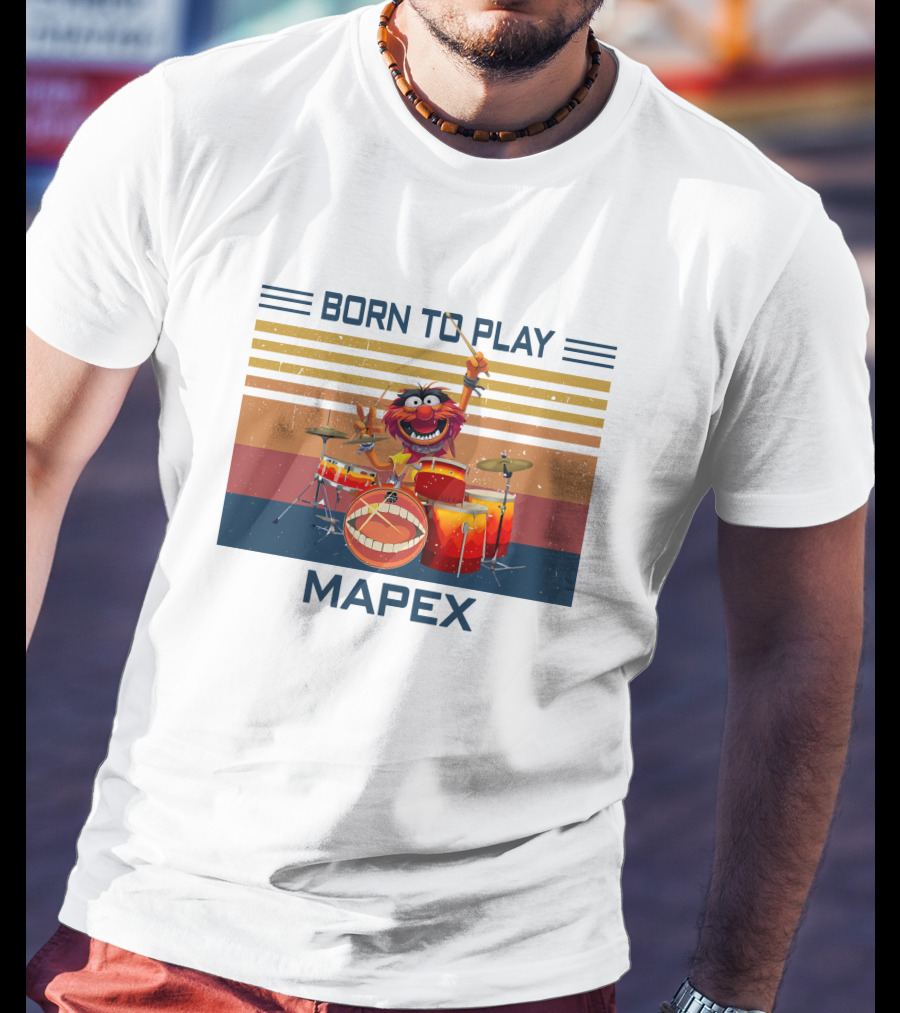 Born To Play Drum Mapex Animal Muppets T-Shirt