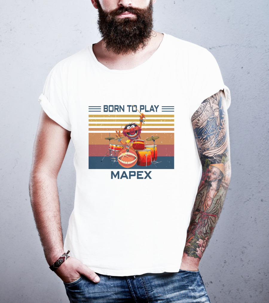 Born To Play Drum Mapex Animal Muppets T-Shirt