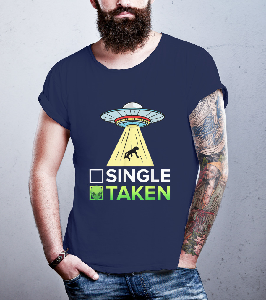 Single Or Taken UFO Alien Abduction T-Shirt