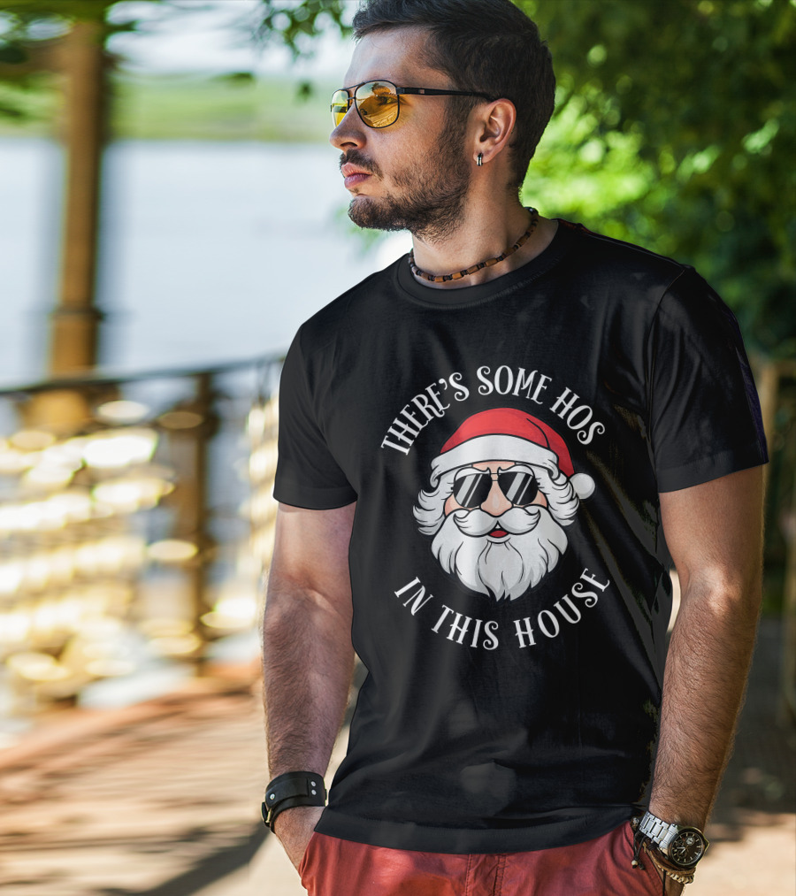 There's Some Hos In This House Christmas Santa Claus T-Shirt