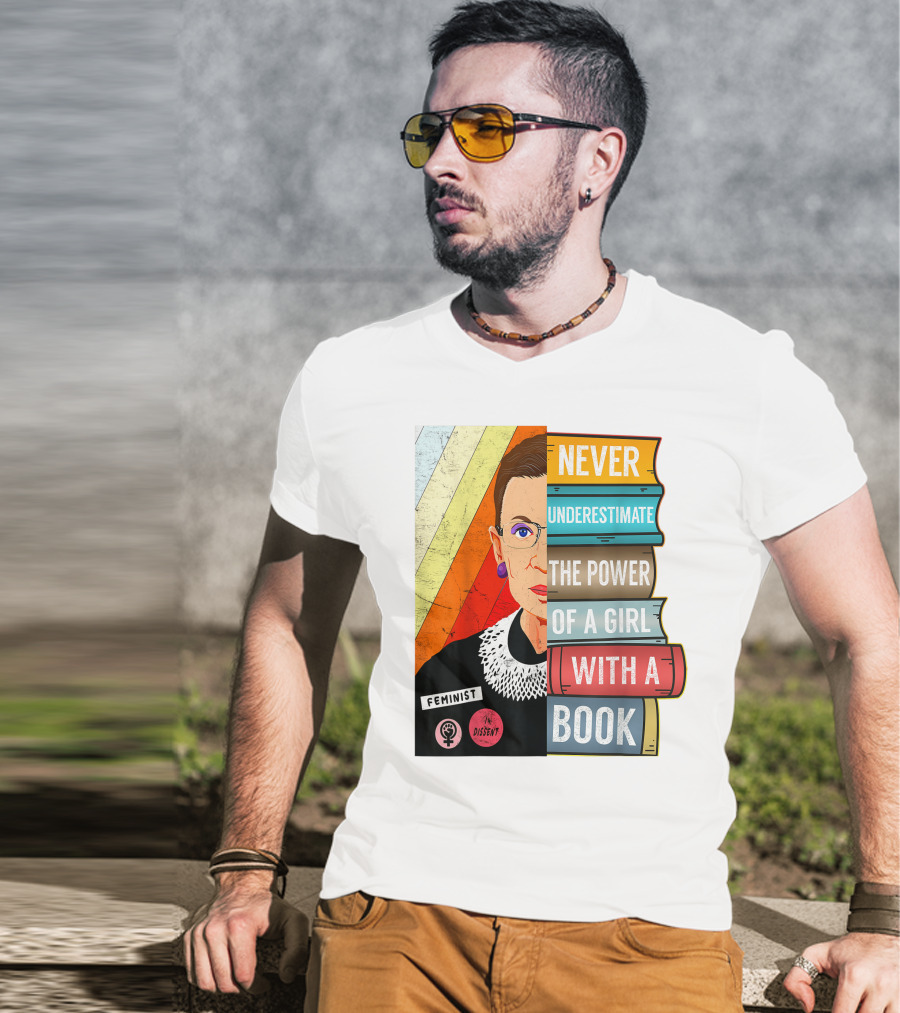 Never Underestimate The Power Of A Girl With A Book RBG Feminist Dissent T-Shirt