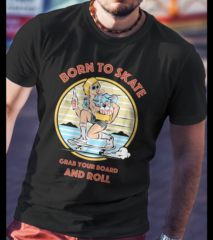 Born To Skate Grab Your Board And Roll Retro Skateboarder T-Shirt
