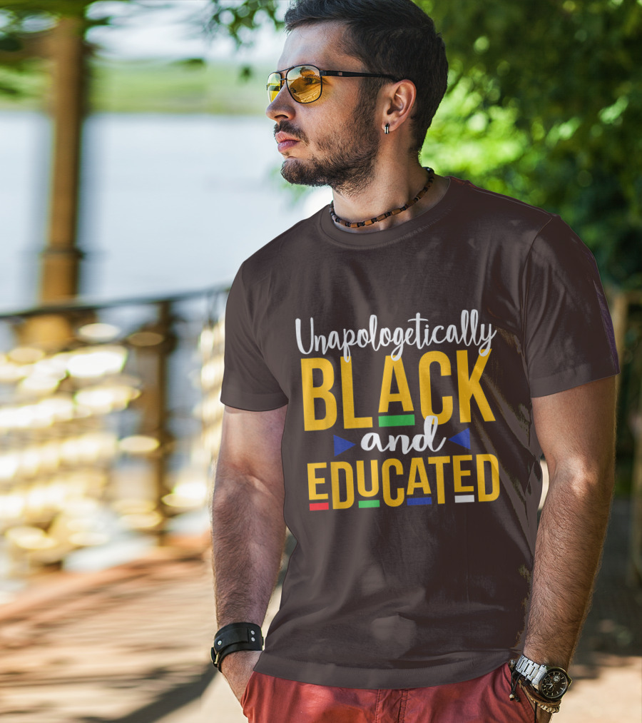 Unapologetically Black And Educated Dope Melanin T-Shirt