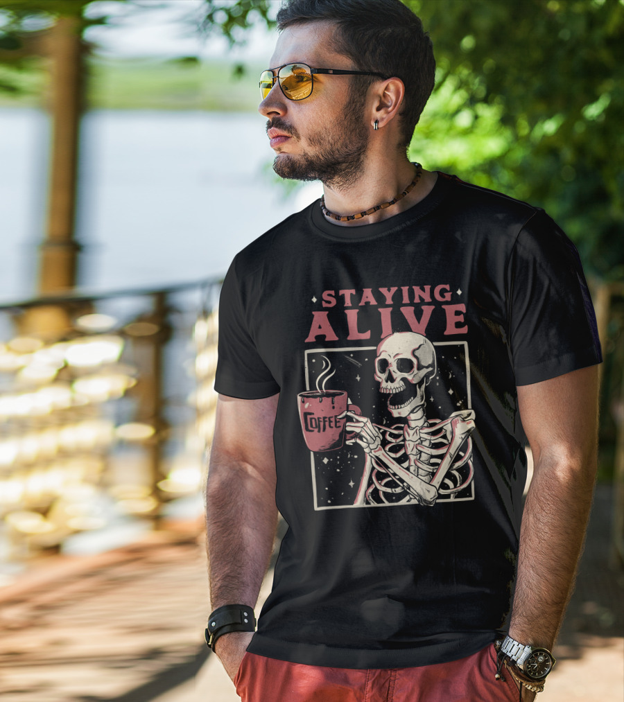 Staying Alive Coffee Skeleton T-Shirt