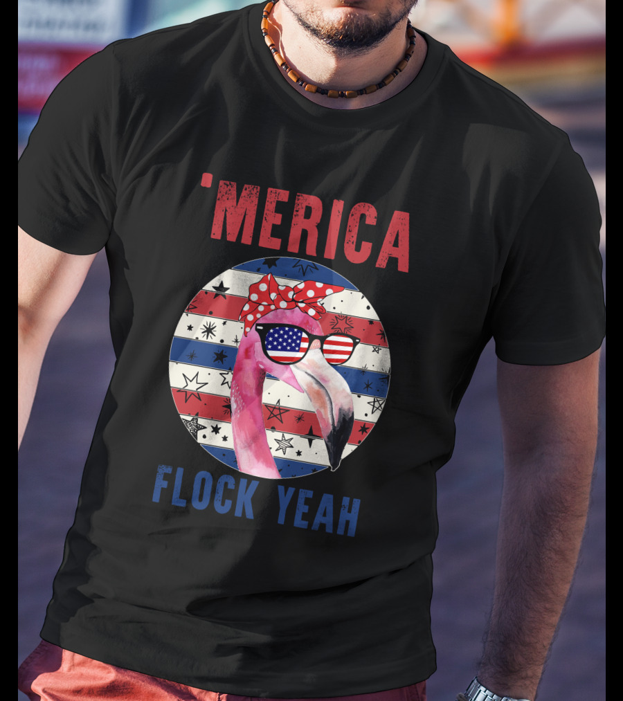 'Merica Flock Yeah Patriotic Flamingo With Flag Sunglasses T-Shirt