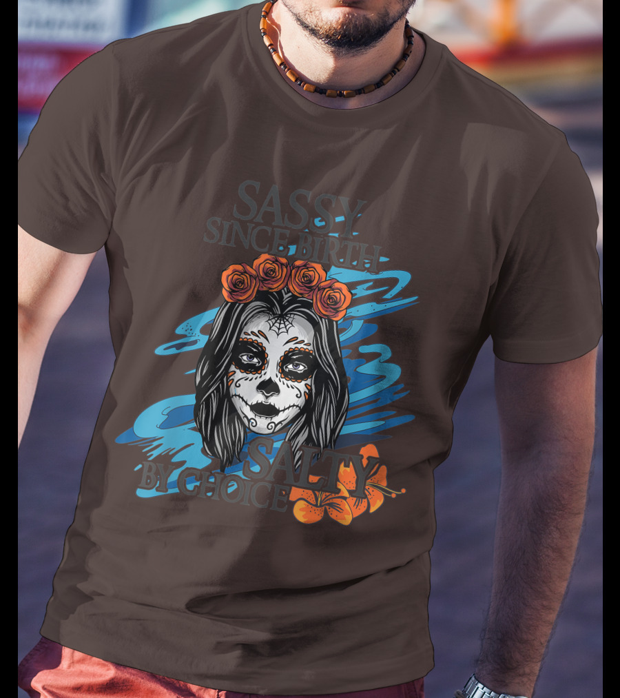 Sassy Since Birth Salty By Choice Skull Ocean Floral T-Shirt