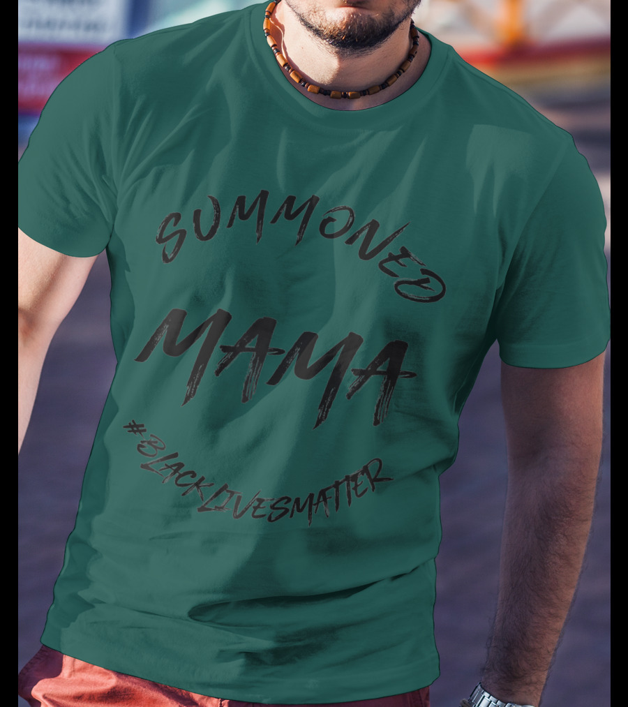 Summoned Mama #BlackLivesMatter T-Shirt