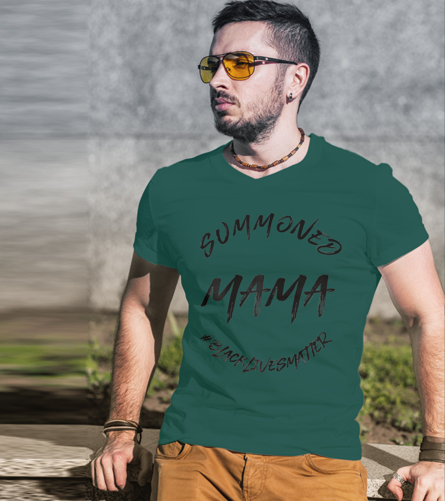 Summoned Mama #BlackLivesMatter T-Shirt