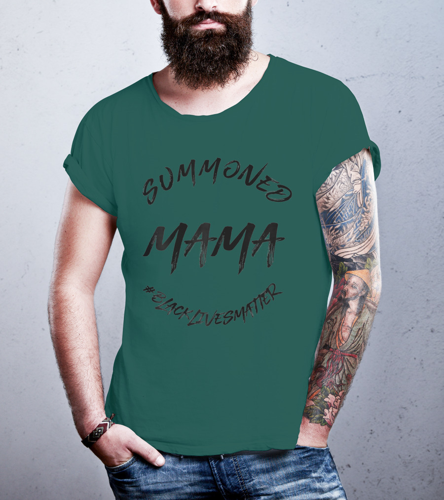 Summoned Mama #BlackLivesMatter T-Shirt