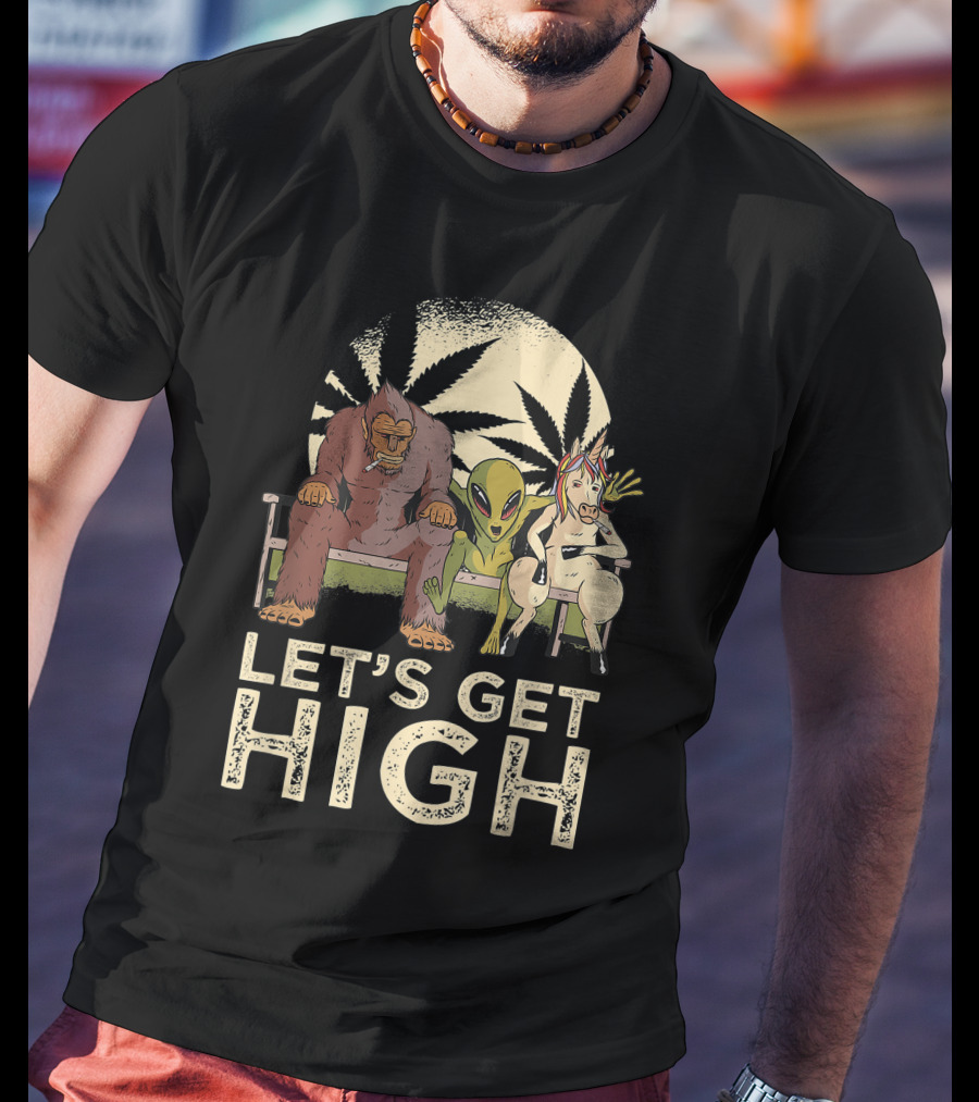 Let's Get High Bigfoot Alien Unicorn Baked Weed T-Shirt