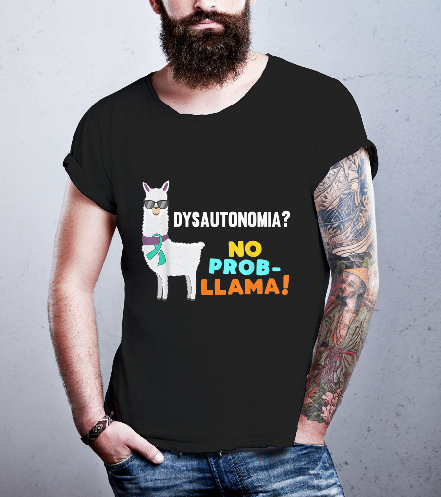 Dysautonomia? No Prob-Llama T-Shirt