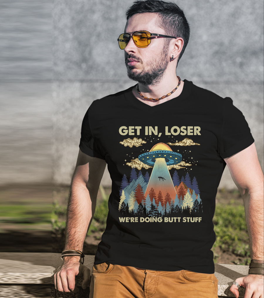 Get In Loser UFO Abduction Scene Surrounded By Forest And Mountains T-Shirt