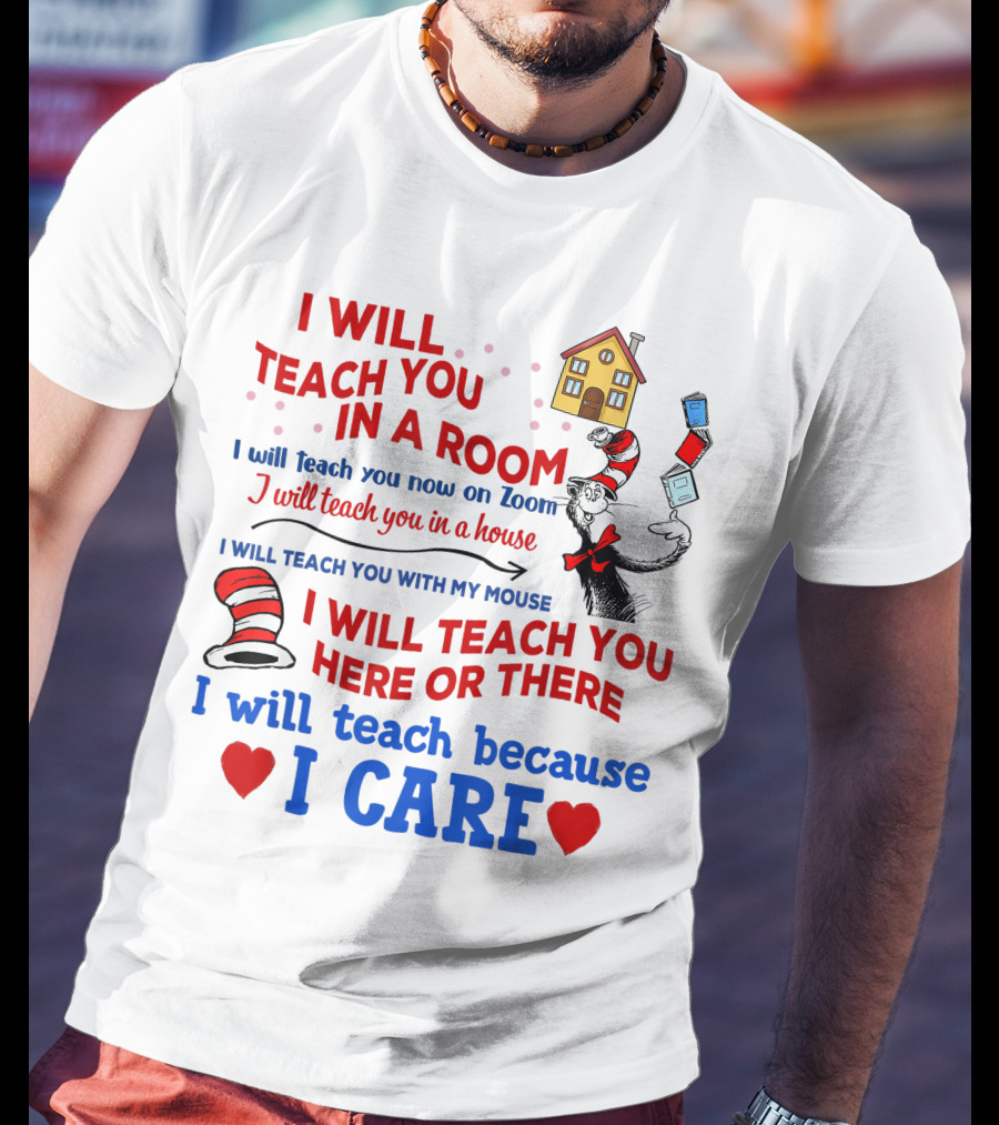 I Will Teach You In A Room Here Or There With Dr. Seuss Hat And Books T-Shirt